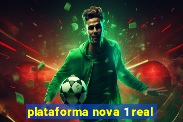 plataforma nova 1 real